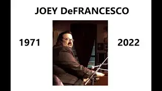 jazz organist JOEY DeFRANCESCO - a Memorial