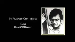 Raag Hamsadhwani by Pt Pradeep Chatterjee