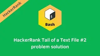 HackerRank Tail of a Text File #2 problem solution | Linux Shell solutions | Programmingoneonone