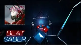 BEAT SABER [Camellia- Blastix Riotz] Expert+ S RANK