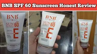 BNB Sunscreen Review || Is it good or bad? SPF 60 ||