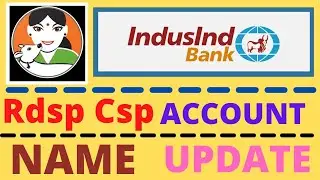 rdsp csp account main name update kaise kare || Induslan bank csp account name change kaise kare ||