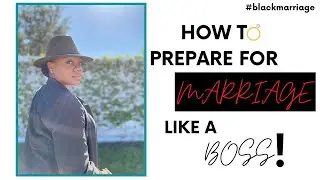 How To Prepare For Marriage As A Couple | Tips For Marriage | Marriage Advice | Black Singles
