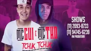 MC Gui e MC THD - Tchuk Tchuk (Audio Oficial)