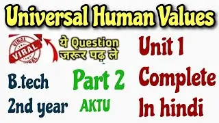 3.UHV Unit 1 AKTU |Universal Human Values Btech 2nd Year Unit 1| uhv unit 1 aktu important questions