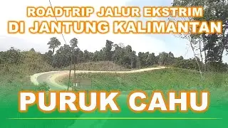 TOURING VIRTUAL: MUARA TEWEH - PURUK CAHU, SEPERTI NAIK ROLLER COSTER BONUS AIR TERJUN | ROADTRIP