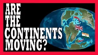 ✅✅✅ Do CONTINENTS MOVE??? ✅✅✅ The CONTINENTAL DRIFT