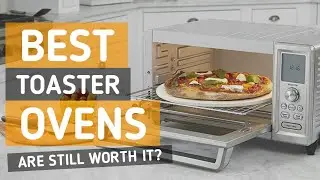 Top 5 - Best Toaster ovens You Can Buy in 2021: Reviews, Buyer's Guides, and Ratings