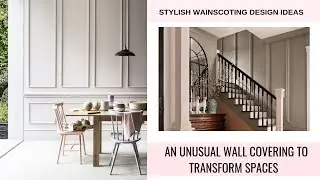 Wainscoting Design Ideas - An Unusual Wall Covering To Transform Spaces