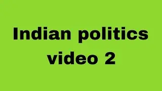 Indian politics video 2.