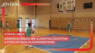 Gőzerővel készülnek a leányválogatottak a közelgő hazai világversenyekre 🏀 KOSÁRLABDA