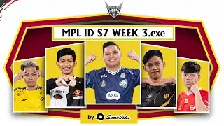MPL ID S7 WEEK 3.EXE Check! 😹