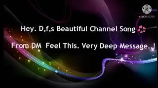 Channel Song DM To DF❤️🌟✌️