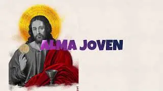 Cat&oacute;licos Alma Joven: Eres T&uacute; Jes&uacute;s