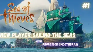 Lets Play Sea of Thieves part 1. (Learning the Ropes)