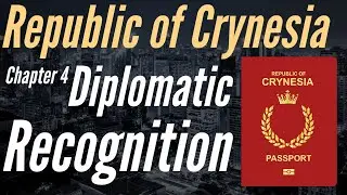 Republic of Crynesia Chapter 4: Diplomatic Recognition