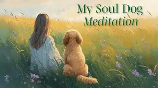 Connecting With Your Soul Dog: A Grief Meditation | Write To Be You x My Dog Thoughts
