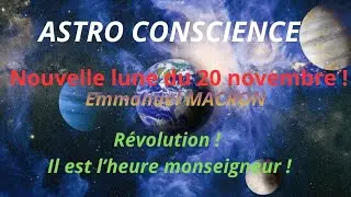 R&eacute;volution ! Macron ! Attention &agrave; cette nouvelle lune !!!!!