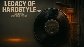 Legacy of Hardstyle #007 | Hardstyle Classics Mix | The Prophet, Davide Sonar, Showtek & more