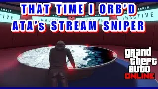 That Time I Orb’d ATA DBEST’s Stream Sniper