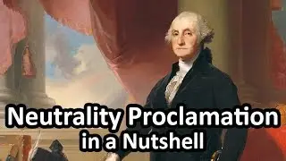 The Neutrality Proclamation in a Nutshell