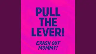 Pull The Lever!