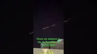 Chuva de meteoro em Petrolina PE &bull; 22 de dezembro de 2023