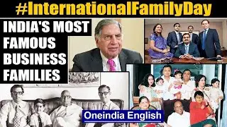 International Family Day: India's 10 most popular business families: watch | Oneindia News