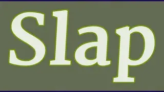 SLAP pronunciation &bull; How to pronounce SLAP