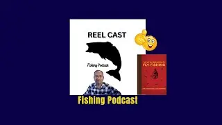 Little Red Book of Fly Fishing - Reel Cast Fishing Podcast - Episode 10 (Live, Un-Edited)