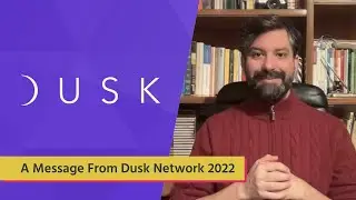 A Message From Dusk Network 2022