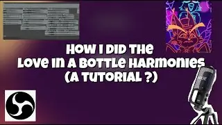 Love In a Bottle Harmonies tutorial + Useful info on how I do covers and karaokes