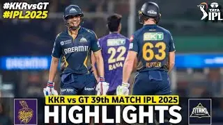 KKR vs GT 39th Match IPL 2025 Highlights | IPL Highlights 2025  | KKR vs GT highlights today