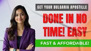 Need Apostille for Bulgaria? We&rsquo;ve Got You Covered!