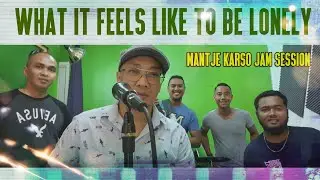WHAT IT FEELS LIKE TO BE LONELY/MANTJE KARSO