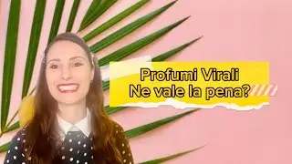 🍃 Profumi virali. Ne vale la pena ?🍃