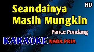 SEANDAINYA MASIH MUNGKIN - Karaoke Nada Pria Cowok (PANCE PONDANG) #nostalgia