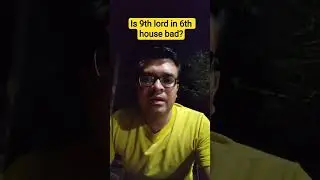 Is 9th lord in 6th house bad? House to predict your 9th house?