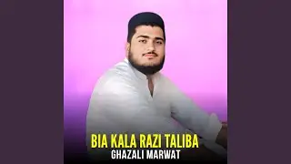 Bia Kala Razi Taliba
