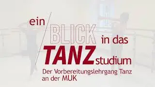 Tag der offenen T&uuml;r im Vorbereitungslehrgang Tanz der MUK