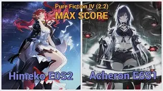 Pure Fiction IV 80K Max Score | Himeko E0S2 & Acheron E6S1 - Honkai: Star Rail (2.2)