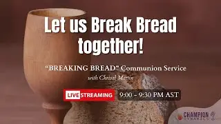 Breaking Bread LIVE - Communion Service with Chrisal