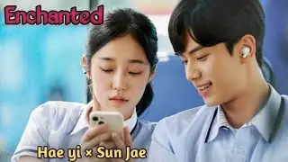 Enchanted ~ Nam Hae-yi × Lee Sun-Jae || Crash Course in Romance 💕 @cloudlanddrama