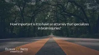 How important is it to have an attorney that specializes in brain injuries?