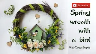 Spring wreath with a house for the bird &ndash; DIY Spring wreath / Spring wreath / Spring door wreath