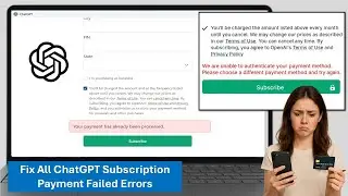 Как исправить все ошибки, связанные с неудачной оплатой подписки ChatGPT