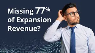 Missing Expansion Revenue? Here&rsquo;s Why You&rsquo;re Leaving Money Behind