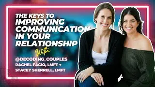The KEYS to Improving Your Communication in Relationships | Decoding Couples