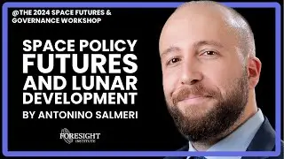 Antonino Salmeri | Space Policy Futures and Lunar Development @ Space Futures & Governance '24