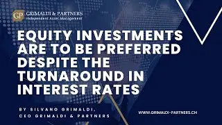 Equity investments are to be preferred despite the turnaround in interest rates